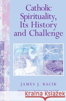 Catholic Spirituality, Its History and Challenge