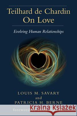 Teilhard de Chardin on Love: Evolving Human Relationships