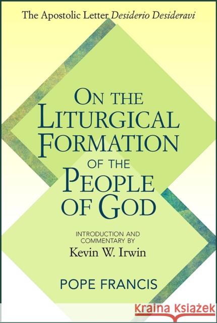 On the Liturgical Formation of the People of God: The Apostolic Letter Desiderio Desideravi