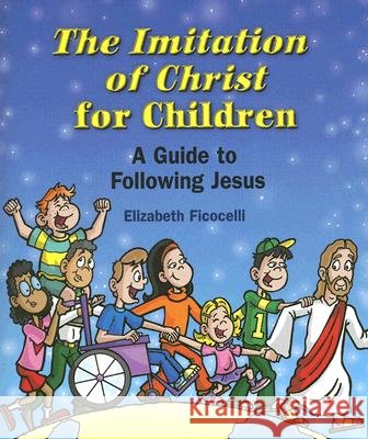 The Imitation of Christ for Children: A Guide to Following Jesus
