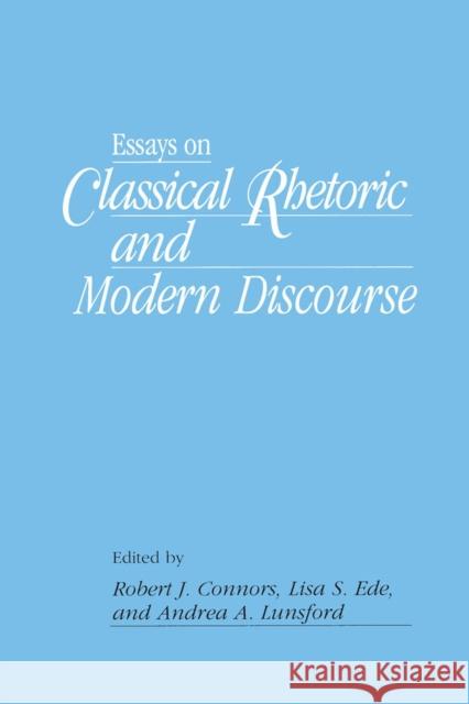 Essays on Classical Rhetoric and Modern Discourse