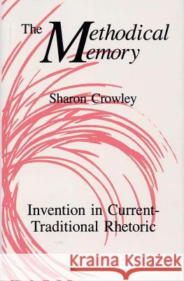 The Methodical Memory: Invention in Current-Traditional Rhetoric