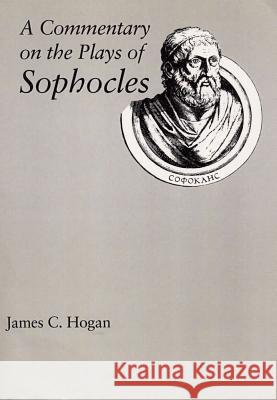 A Commentary on the Plays of Sophocles