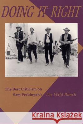 Doing It Right: The Best Criticism on Sam Peckinpah's The Wild Bunch