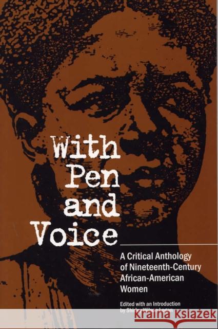 With Pen and Voice: A Critical Anthology of Nineteenth-Century African-American Women