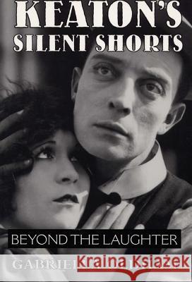 Keaton's Silent Shorts: Beyond the Laughter