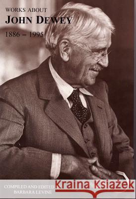 Works about John Dewey, 1886-1995
