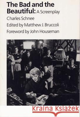 The Bad and the Beautiful: A Screenplay