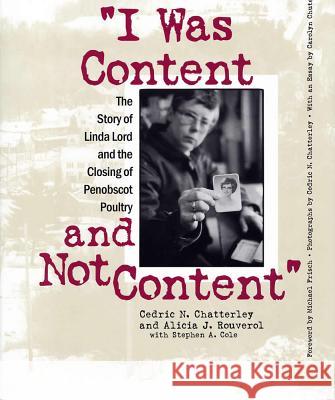 I Was Content and Not Content : The Story of Linda Lord and the Closing of Penobscot Poultry