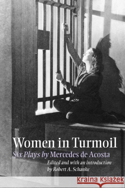 Women in Turmoil: Six Plays by Mercedes de Acosta