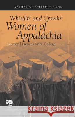 Whistlin' and Crowin' Women of Appalachia : Literacy Practices Since College