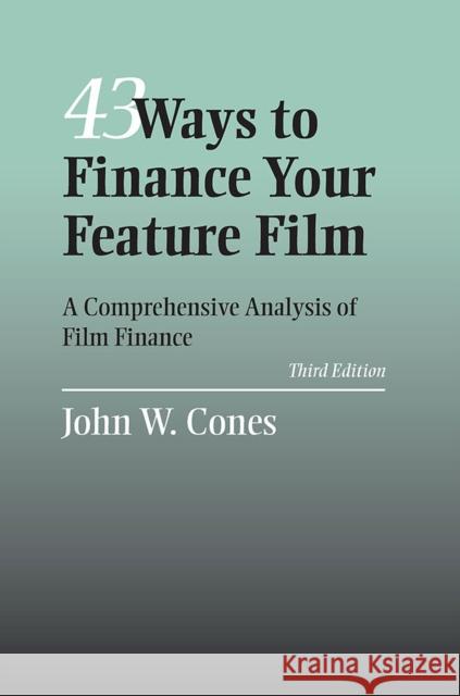 43 Ways to Finance Your Feature Film: A Comprehensive Analysis of Film Finance