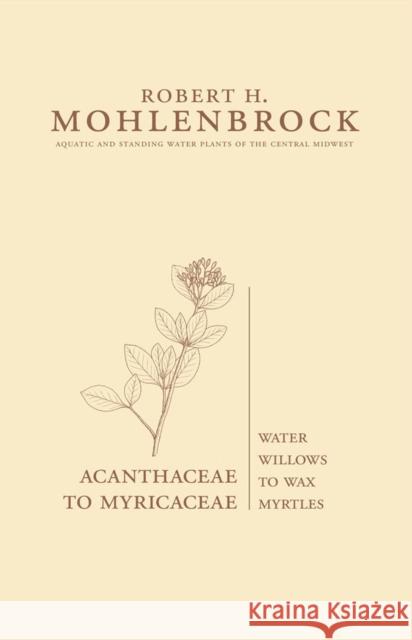 Acanthaceae to Myricaceae: Water Willows to Wax Myrtlesvolume 3