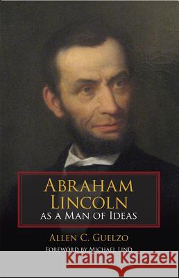 Abraham Lincoln as a Man of Ideas