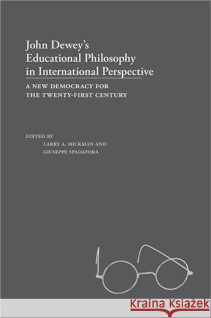 John Dewey's Educational Philosophy in International Perspective: A New Democracy for the Twenty-First Century