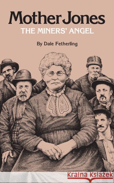 Mother Jones: The Miners' Angel