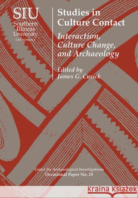 Studies in Culture Contact: Interaction, Culture Change, and Archaeology