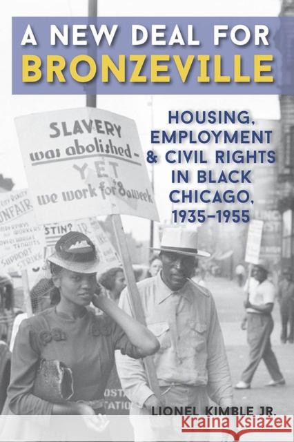 A New Deal for Bronzeville: Housing, Employment, and Civil Rights in Black Chicago, 1935-1955