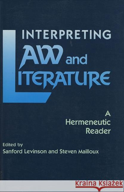 Interpreting Law and Literature: A Hermeneutic Reader
