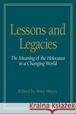 Lessons and Legacies I: The Meaning of the Holocaust in a Changing World