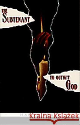 The Subtenant : To Outwit God