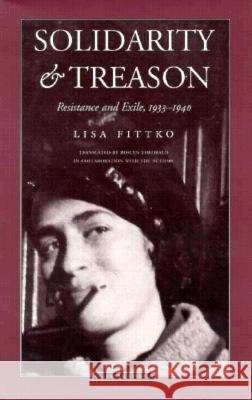 Solidarity and Treason: Resistance and Exile, 1933-40