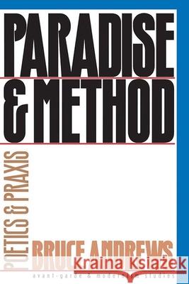 Paradise and Method: Poetry and Praxis