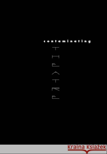 Contaminating Theatre: Intersections of Theatre, Therapy, and Public Health