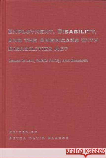 Employment, Disability, and the Americans with Disabilities ACT: Issues in Law, Public Policy, and Research