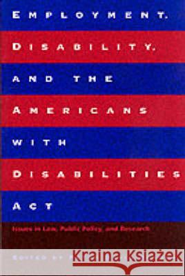 Employment, Disability, and the Americans with Disabilities ACT: Issues in Law, Public Policy, and Research