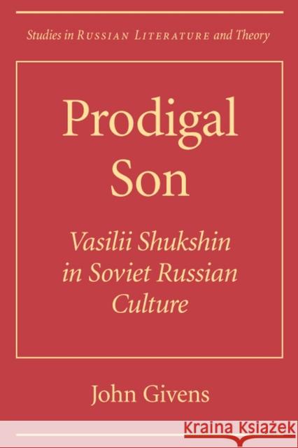Prodigal Son: Vasilii Shuksin in Soviet Russian Culture