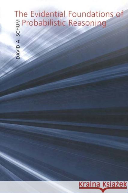 The Evidential Foundations of Probabilistic Reasoning