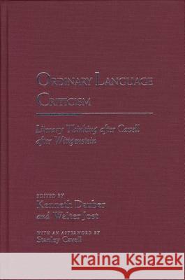 Ordinary Language Criticism: Literary Thinking After Cavell After Wittgenstein
