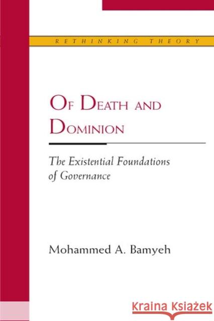 Of Death and Dominion: The Existential Foundations of Governance