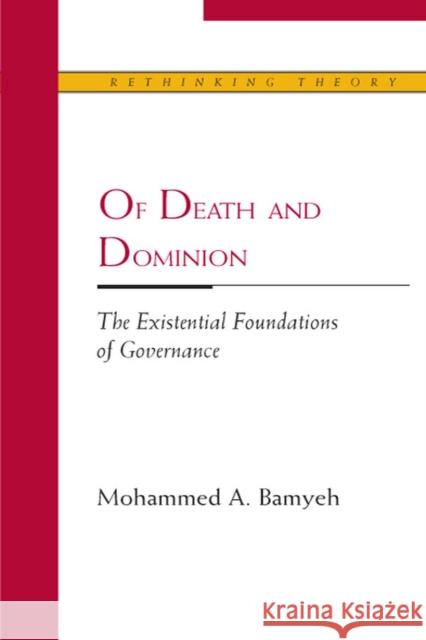 Of Death and Dominion: The Existential Foundations of Governance