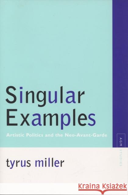 Singular Examples: Artistic Politics and the Neo-Avant-Garde