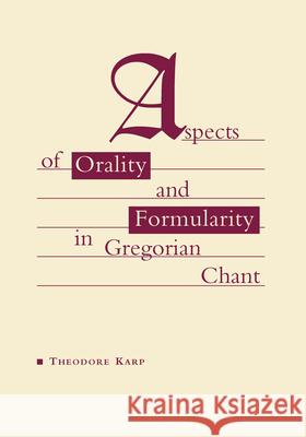 Aspects of Orality and Formularity in Gregorian Chant