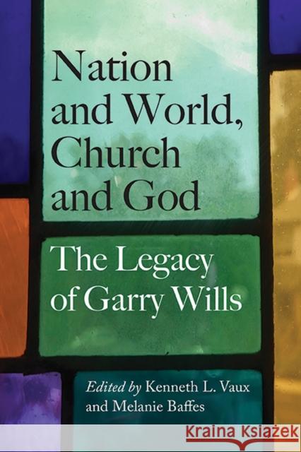 Nation and World, Church and God: The Legacy of Garry Wills