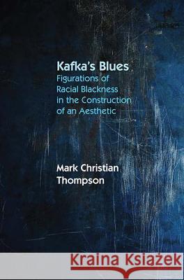 Kafka's Blues: Figurations of Racial Blackness in the Construction of an Aesthetic