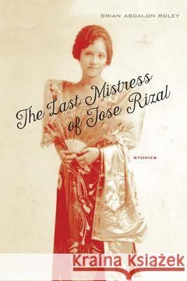 The Last Mistress of Jose Rizal: Stories