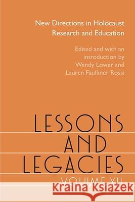 Lessons and Legacies XII: New Directions in Holocaust Research and Educationvolume 12