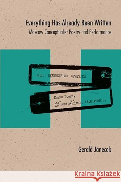 Everything Has Already Been Written: Moscow Conceptualist Poetry and Performance