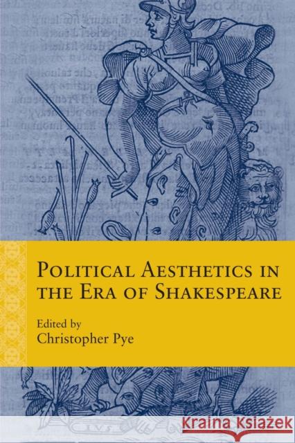 Political Aesthetics in the Era of Shakespeare