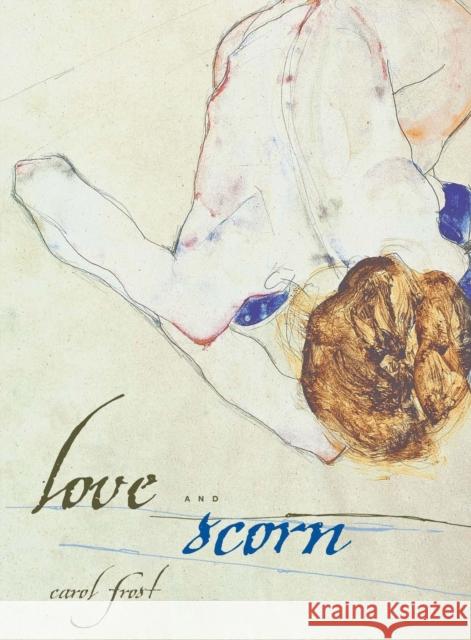 Love and Scorn: New and Selected Poems