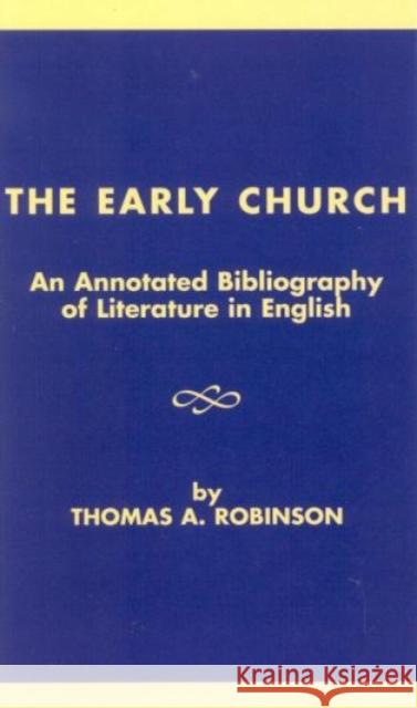 The Early Church: An Annotated Bibliography of Literature in English