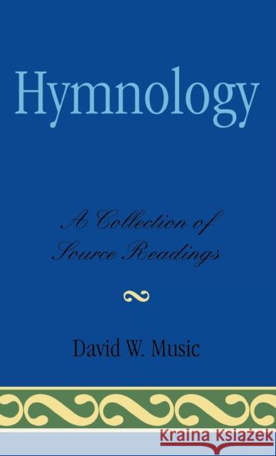 Hymnology: A Collection of Source Readings