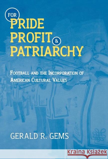 For Pride, Profit, and Patriarchy: Football and the Incorporation of American Cultural Values