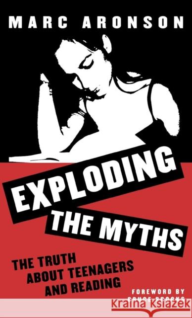 Exploding the Myths: The Truth about Teenagers and Reading