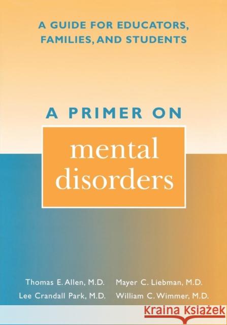 A Primer on Mental Disorders: A Guide for Educators, Families, and Students