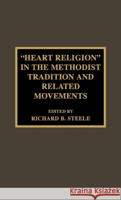 'Heart Religion' in the Methodist Tradition and Related Movements